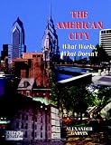 The American City: What Works and What Doesn't