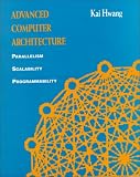 cover of Advanced Computer Architecture: Parallelism, Scalability, Programmability