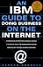 An IBM Guide to Doing Business on the Internet: A Complete Blueprint for E-Business Success