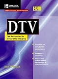 Dtv: The Revolution I Electronic Imaging (Mcgraw-Hill Video/Audio Engineering Series)