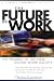 The Future of Work: The Promise of the New Digital Work Society