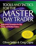 Tools and Tactics for the Master DayTrader: Battle-Tested Techniques for Day,  Swing, and Position Traders