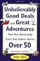 Unbelievably Good Deals and Great Adventures That You Absolutely Can't Get Unless You're Over 50, 2003-2004