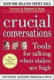 Crucial Conversations: Tools for Talking When Stakes are High