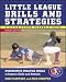 Little League Drills and Strategies : Imaginative Practice Drills to Improve Skills and Attitude by Ned McIntosh
