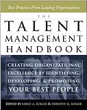 The Talent Management Handbook: Creating Organizational Excellence by Identifying, Developing, and Promoting Your Best People