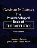 Goodman & Gilman's The Pharmacological Basis of Therapeutics (Goodman and Gilman's the Pharmacological Basis of Therapeutics)