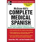 Complete Medical Spanish : A Practical Course for Quick and Confident Communication by Joanna Rios, et al