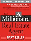 The Millionaire Real Estate Agent: It\'s Not About the Money...It\'s About Being the Best You Can Be!