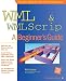 WML & WMLScript: A Beginner\'s Guide