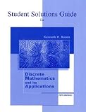 Student`s Solutions Guide for use with Discrete Mathematics and Its Applications