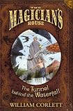 Tunnel Behind the Waterfall (The Magician's House, Book 3) (Magician's House Quartet)