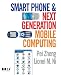 Smart Phone and Next Generation Mobile Computing