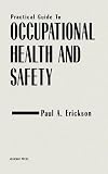 Practical Guide to Occupational Health and Safety