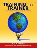 Training the Trainer: Performance Based Training for Today's Workplace