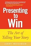 Presenting to Win: The Art of Telling Your Story