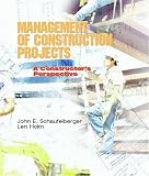 Management of Construction Projects: A Constructor's Perspective