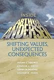 Inside Arthur Andersen: Shifting Values, Unexpected Consequences