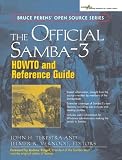 The Official Samba-3 HOWTO and Reference Guide (Bruce Perens Open Source Series)