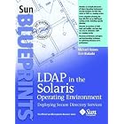 LDAP in the Solaris Operating Environment: Deploying Secure Directory Services
