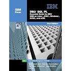 DB2(R) SQL PL: Essential Guide for DB2(R) UDB on Linux(TM), UNIX(R), Windows(TM), i5 OS(TM), and z OS(R) (2nd Edition)