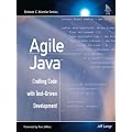 Agile Java(TM): Crafting Code with Test-Driven Development (Robert C. Martin Series)