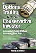 Options Trading for the Conservative Investor : Increasing Profits Without Increasing Your Risk (Financial Times Prentice Hall Books)