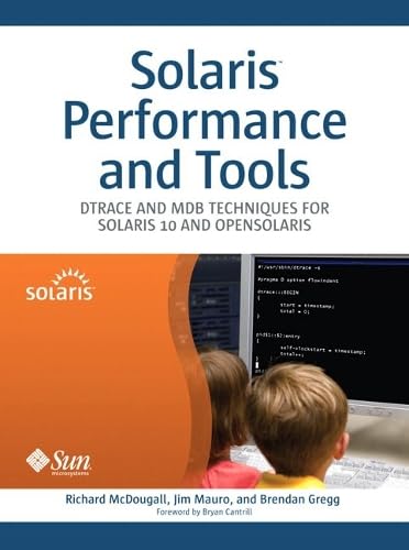 Solaris(TM) Performance and Tools: DTrace and MDB Techniques for Solaris 10 and OpenSolaris (Solaris Series)