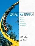 College Mathematics: Solving Problems in Finite Mathematics and Calculus (1st Edition)