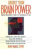 Double Your Brain Power: How to Use All of Your Brain All of the Time