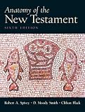 Anatomy of the New Testament (6th Edition)