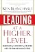 Leading at a Higher Level: Blanchard on Leadership and Creating High Performing Organizations