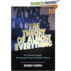 The Theory of Almost Everything: The Standard Model, the Unsung Triumph of Modern Physics