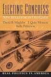 Electing Congress: New Rules for an Old Game (Real Politics in America)