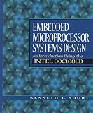 Embedded Microprocessor Systems Design: An Introduction Using the Intel 80C188EB