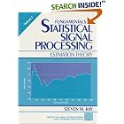 Fundamentals of Statistical Signal Processing, Volume I: Estimation Theory