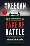 The Face of Battle: A Study of Agincourt, Waterloo, and the Somme