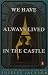 We Have Always Lived in the Castle