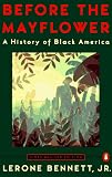 Before the Mayflower: A History of Black America; Sixth Revised Edition
