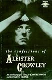 The Confessions of Aleister Crowley : An Autobiography