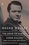 Orson Welles: Volume 1: The Road to Xanadu