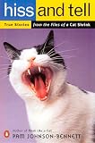 Hiss and Tell: True Stories from the Files of a Cat Shrink