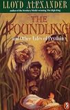 The Foundling: and Other Tales of Prydain