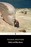 Vathek and Other Stories: A William Beckford Reader (Penguin Classics)