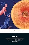 The Divine Comedy of Dante Alighieri: The Florentine/Cantica III: Paradise (Penguin Classics)