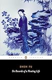 Six Records of a Floating Life (Penguin Classics)