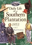 Daily Life in a Southern Plantation 1853