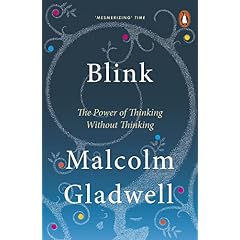 Blink: The Power of Thinking without Thinking