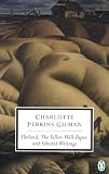 Herland, The Yellow Wall-Paper, and Selected Writings (Penguin Classics)