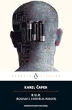 R.U.R. (Rossum's Universal Robots) (Penguin Classics)